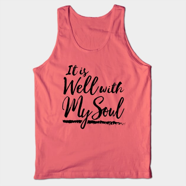It Is Well With My Soul Tank Top by thefunkysoul